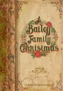 Paperback A Bailey Family Christmas: Holiday Memories Journal Book