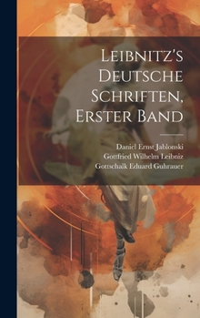 Hardcover Leibnitz's Deutsche Schriften, Erster Band [German] Book