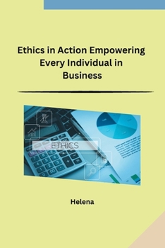 Paperback Ethics in Action Empowering Every Individual in Business Book