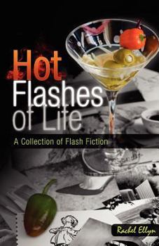 Paperback Hot Flashes of Life: A Collection of Flash Fiction Book