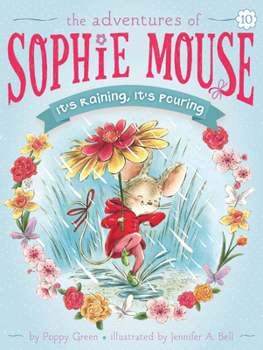 It's Raining, It's Pouring - Book #10 of the Adventures of Sophie Mouse