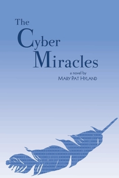 The Cyber Miracles - Book #1 of the Cyber Miracles 