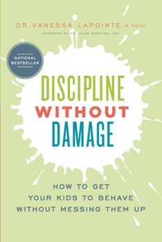 Paperback Discipline Without Damage: How to Get Your Kids to Behave Without Messing Them Up Book
