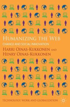 Hardcover Humanizing the Web: Change and Social Innovation Book