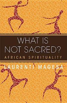 Paperback What Is Not Sacred?: African Spirituality Book