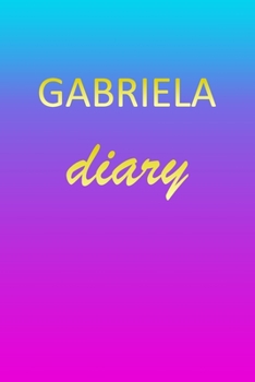 Paperback Gabriela: Journal Diary - Personalized First Name Personal Writing - Letter G Blue Purple Pink Gold Effect Cover - Daily Diaries Book
