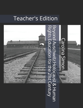 Paperback Beyond Auschwitz: Holocaust & Human Rights Studies for the 21st Century: Teacher's Edition Book