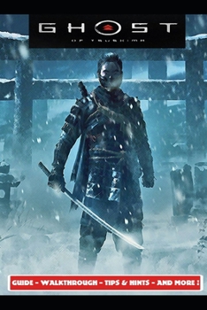 Paperback Ghost of Tsushima Guide - Walkthrough - Tips & Hints - And More! Book