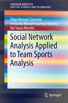 Paperback Social Network Analysis Applied to Team Sports Analysis Book