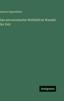 Das astronomische Weltbild im Wandel der Zeit