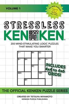 Paperback Stressless KenKen: 200 Mind-stimulating Logic Puzzles That Make You Smarter Book