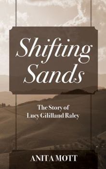 Paperback Shifting Sands: The Story of Lucy Gililland Raley Book