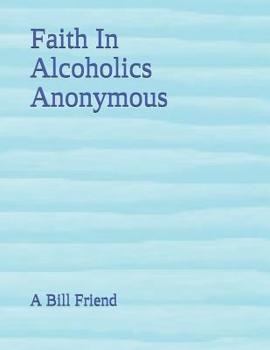 Paperback Faith In Alcoholics Anonymous Book