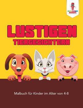 Paperback Lustigen Tiergesichtern: Malbuch für Kinder im Alter von 4-8 [German] Book