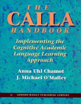Paperback The Calla Handbook: Implementing the Cognitive Academic Language Learning Approach Book