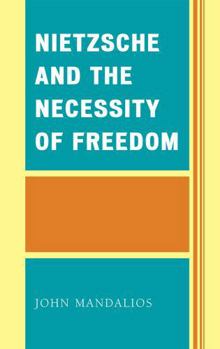 Hardcover Nietzsche and the Necessity of Freedom Book