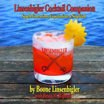 Paperback Linsenbigler Cocktail Companion: Superb Concoctions, Unpretentious and Simplified Book