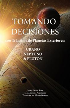 Paperback Tomando Decisiones con Tránsitos de Planetas Exteriores: Urano Neptuno & Plutón (Spanish Edition) [Spanish] Book