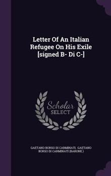 Hardcover Letter Of An Italian Refugee On His Exile [signed B- Di C-] Book