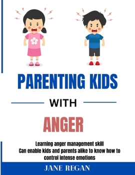 Paperback Parenting Kids with Anger: How to Manage Anger for Kids Book