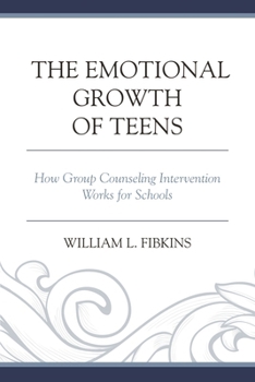 Paperback Emotional Growth of Teens: How Group Counseling Intervention Works for Schools Book