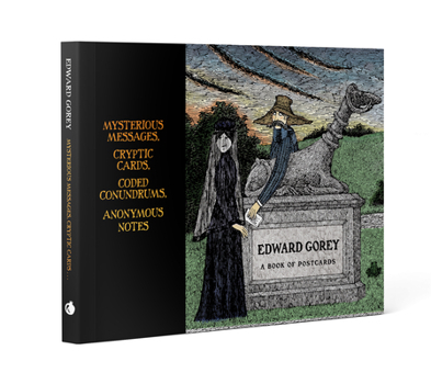 Misc. Edward Gorey: Mysterious Messages, Cryptic Cards, Coded Conundrums, Anonymous Notes Book of Postcards Book