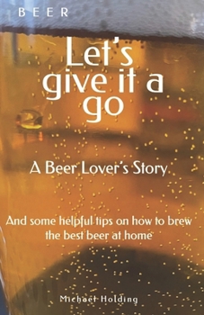 Paperback Beer Let's Give it a Go: A Beer Lover's Story Book