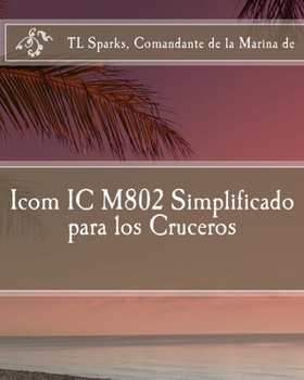 Paperback Icom IC M802 Simplificado para los Cruceros [Spanish] Book