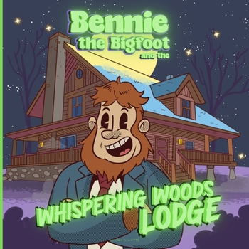 Paperback Bennie the Bigfoot and the Whispering Woods Lodge Book