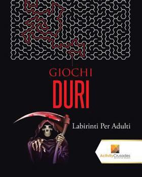 Paperback Giochi Duri: Labirinti Per Adulti [Italian] Book