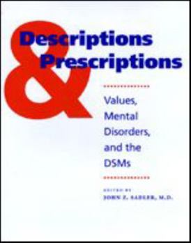 Hardcover Descriptions and Prescriptions: Values, Mental Disorders, and the Dsms Book