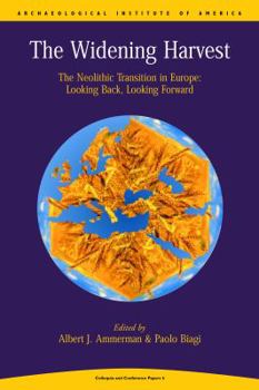 Paperback Widening Harvest: The Neolithic Transition in Europe: Looking Forward, Looking Back Book