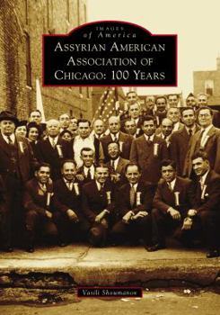 Paperback Assyrian American Association of Chicago: 100 Years Book