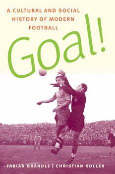 Paperback Goal!: A Cultural and Social History of Modern Football Book