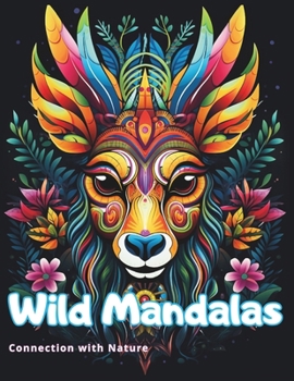 Wild Mandalas: Connection with Nature