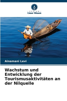 Paperback Wachstum und Entwicklung der Tourismusaktivitäten an der Nilquelle [German] Book