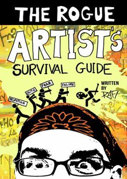 The Rogue Artist's Survival Guide - Book #1 of the Rogue Artist Series