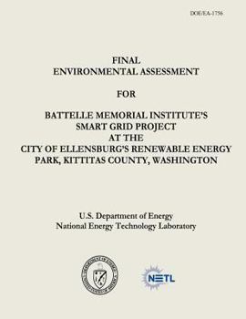 Paperback Final Environmental Assessment for Battelle Memorial Institute's Smart Grid Project at the City of Ellensburg's Renewable Energy Park, Kittitas County Book