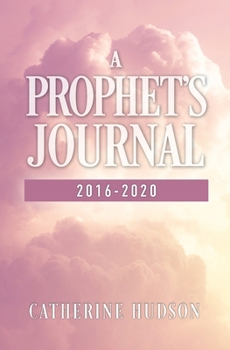 Paperback A Prophet's Journal 2016-2020 Book