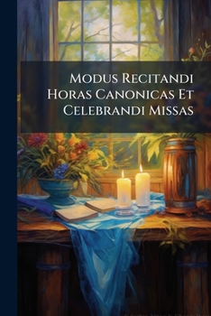 Paperback Modus Recitandi Horas Canonicas Et Celebrandi Missas Book