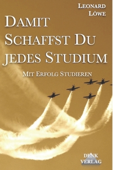 Paperback Damit schaffst Du jedes Studium: MIt Erfolg Studieren [German] Book