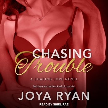 Chasing Trouble - Book #1 of the Chasing Love