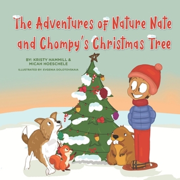 Paperback The Adventures of Nature Nate and Chompy's Christmas Tree: Holistic Thinking Kids Book