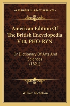 Paperback American Edition Of The British Encyclopedia V10, PHO-RYN: Or Dictionary Of Arts And Sciences (1821) Book