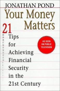 Paperback Your Money Matters: 21 Tips for Achieving Financial Security in the 21st Century Book