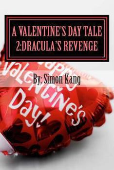 Paperback A Valentine's Day Tale 2: Dracula's Revenge: This holiday season, a new enemy will rise! Book