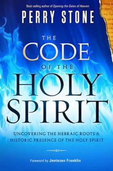 Paperback The Code of the Holy Spirit: Uncovering the Hebraic Roots and Historic Presence of the Holy Spirit Book