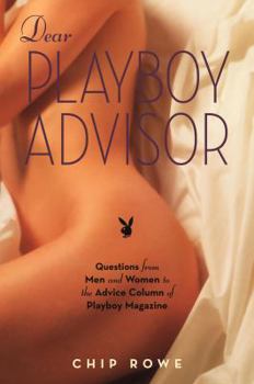 Paperback Dear Playboy Advisor: Questions from Men and Women to the Advice Column of Playboy Magazine Book