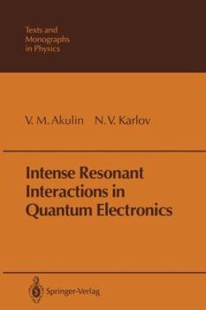 Paperback Intense Resonant Interactions in Quantum Electronics Book