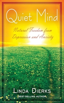 Paperback Quiet Mind: How to Create Freedom from Depression and Anxiety Book